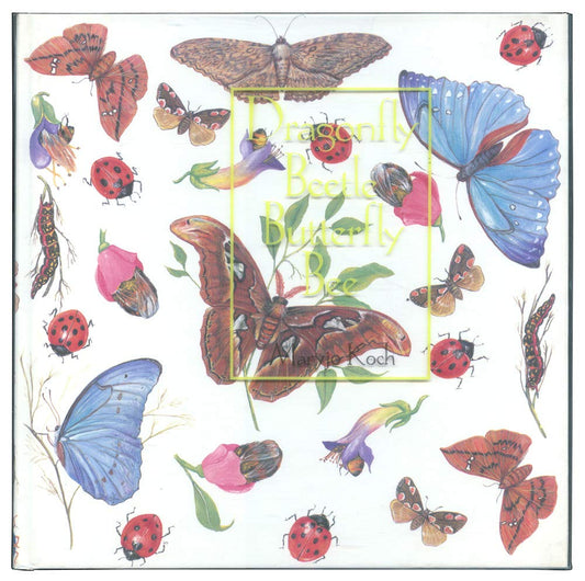 Dragonfly Beetle Butterfly Bee (Maryjo Koch Series)