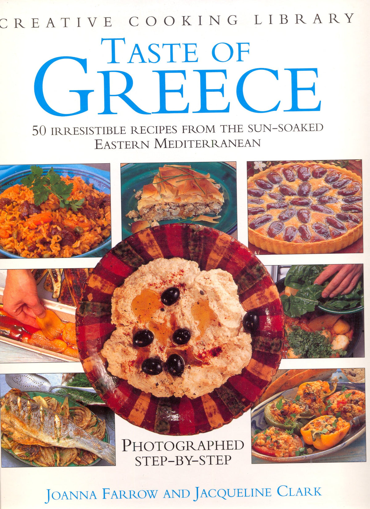 Taste of Greece: 50 Irresistible Recipes from the Sun Soaked Eastern Mediterranean (Creative Cooking Library)