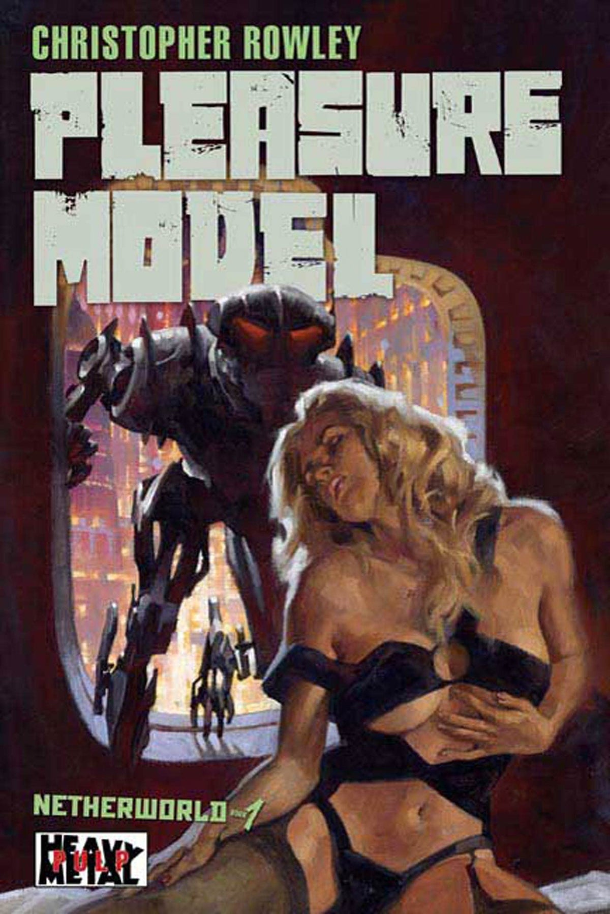Heavy Metal Pulp: Pleasure Model: Netherworld Book One
