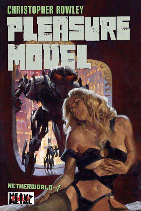 Heavy Metal Pulp: Pleasure Model: Netherworld Book One