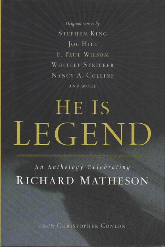 He Is Legend: An Anthology Celebrating Richard Matheson
