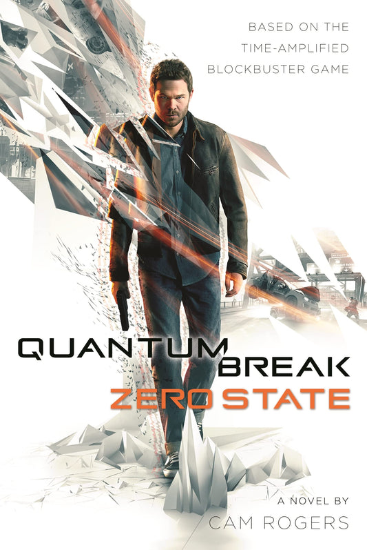 Quantum Break: Zero State: A Novel - 3047