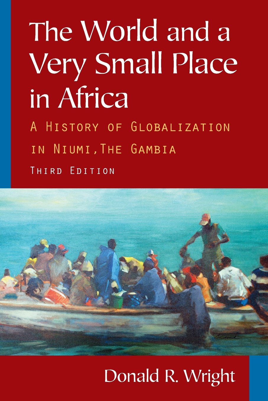 The World and a Very Small Place in Africa: A History of Globalization in Niumi, the Gambia