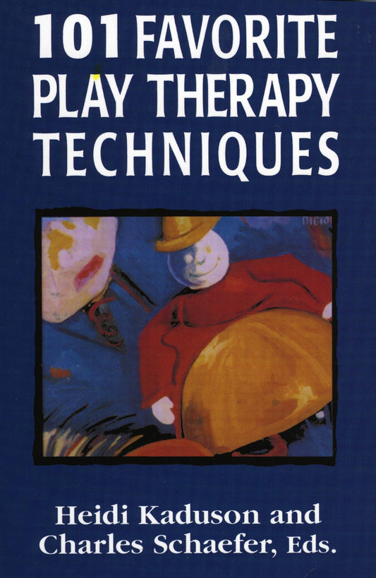 101 Favorite Play Therapy Techniques: Volume 1 (Child Therapy)