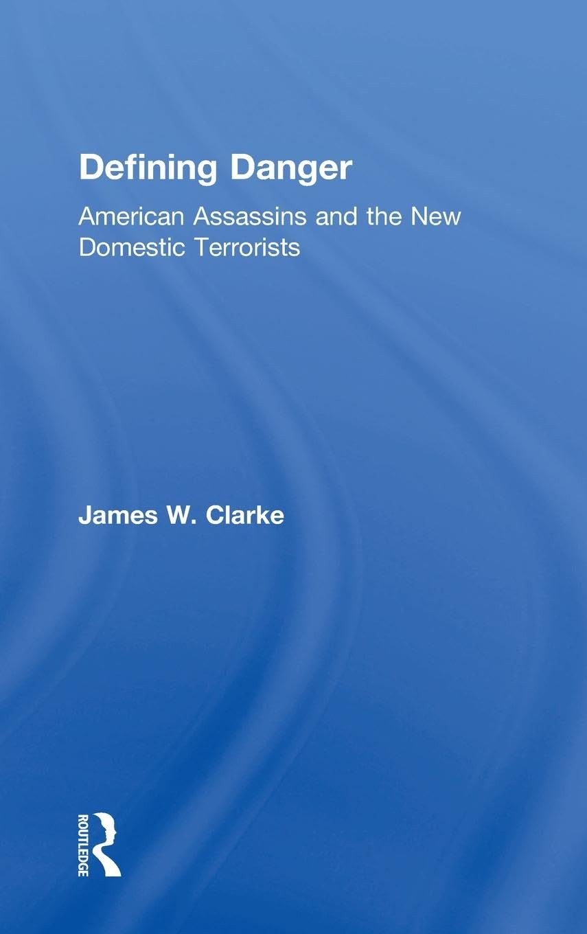 Defining Danger: American Assassins and the New Domestic Terrorists - 9206