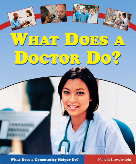 What Does A Doctor Do? (What Does A Community Helper Do?)