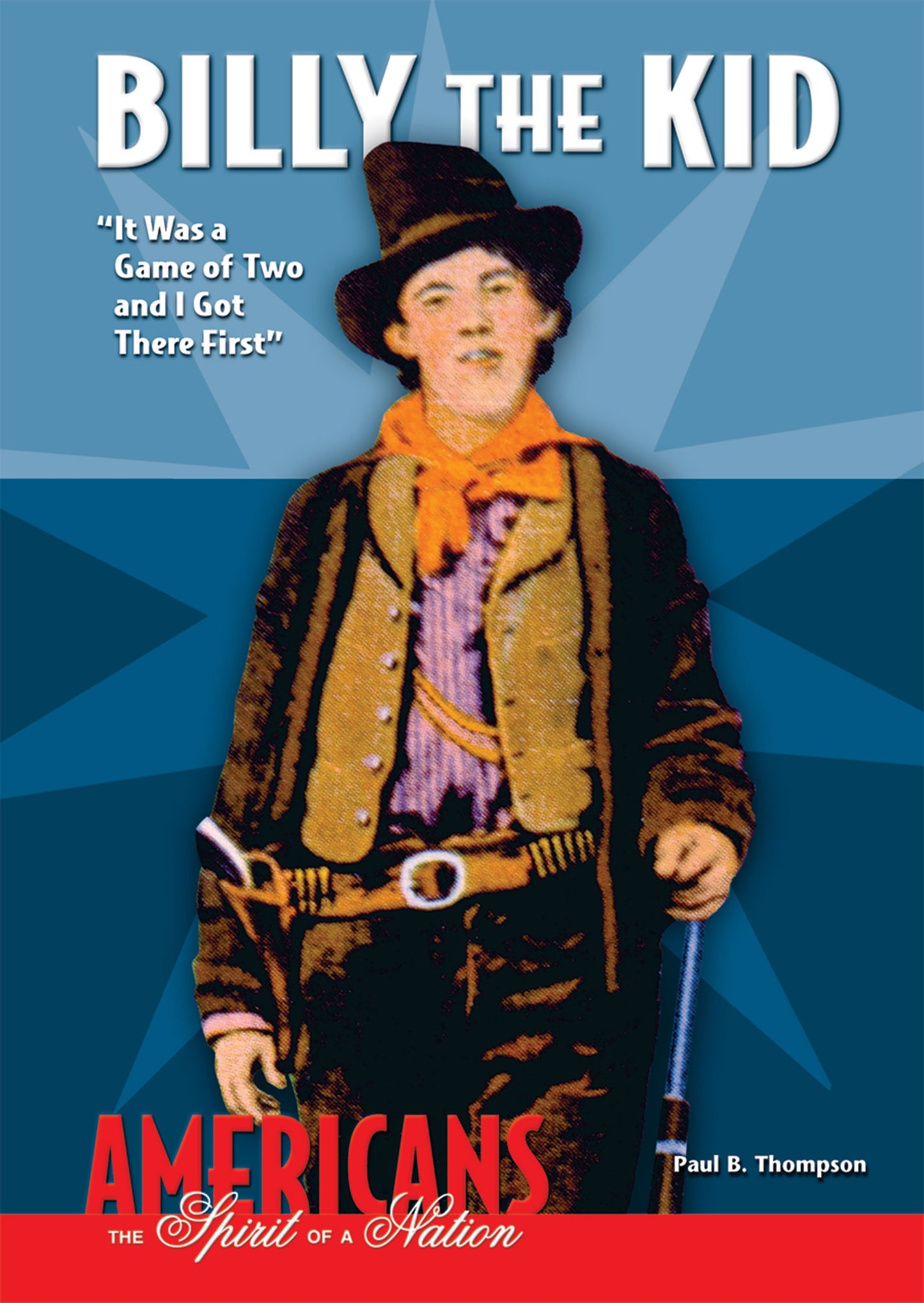 Billy the Kid: It Was a Game of Two and I Got There First (Americans: The Spirit of a Nation)