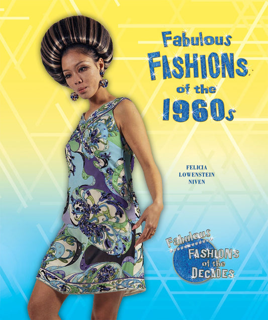 Fabulous Fashions of the 1960s (Fabulous Fashions of the Decades)