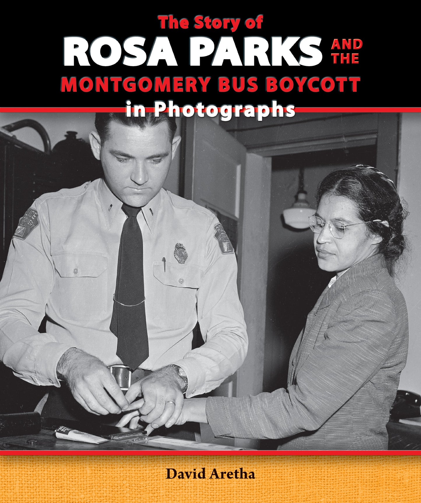 The Story of Rosa Parks and the Montgomery Bus Boycott in Photographs (The Story of the Civil Rights Movement in Photographs)
