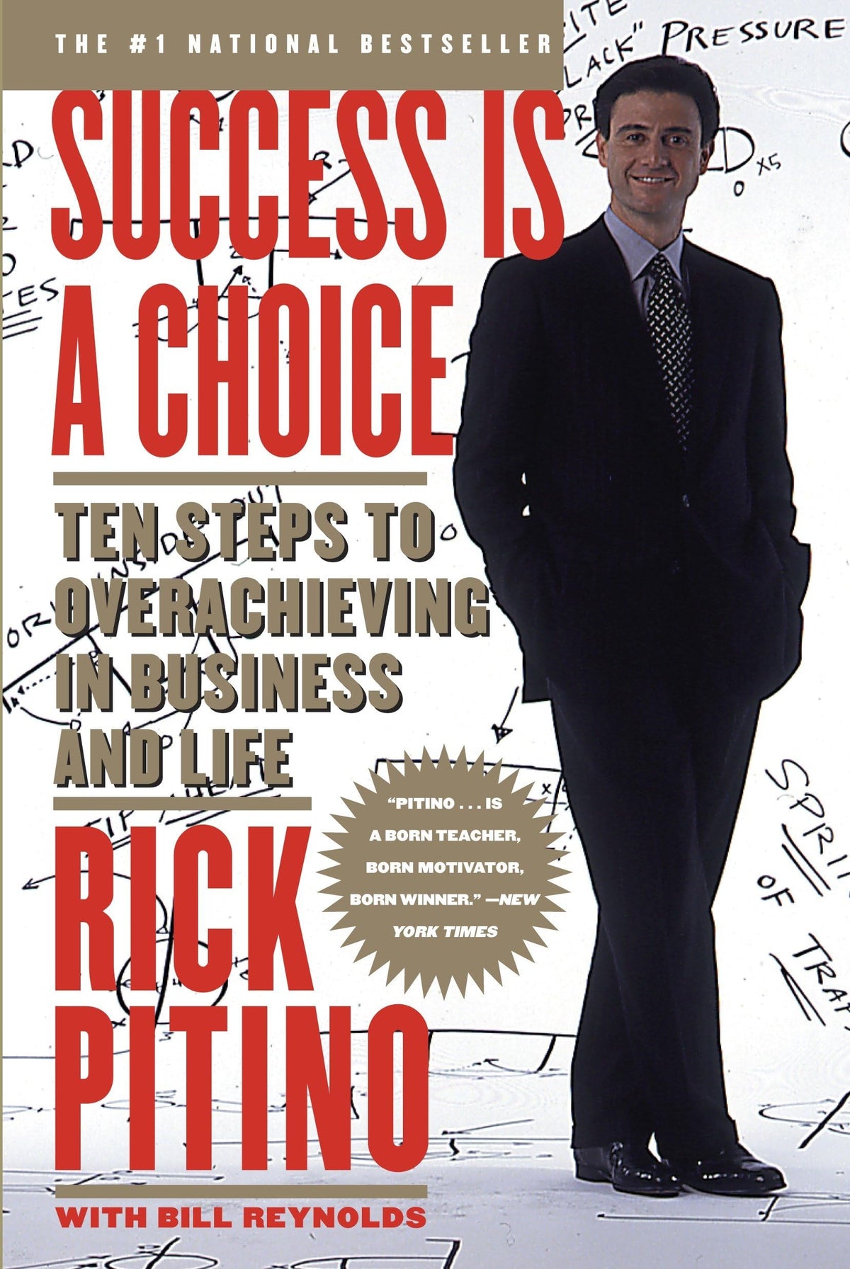 Success Is a Choice: Ten Steps to Overachieving in Business and Life