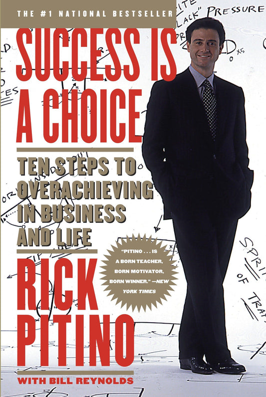 Success Is a Choice: Ten Steps to Overachieving in Business and Life - 8628