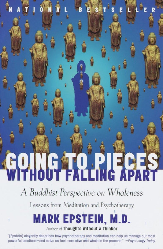 Going to Pieces without Falling Apart: A Buddhist Perspective on Wholeness - 9189