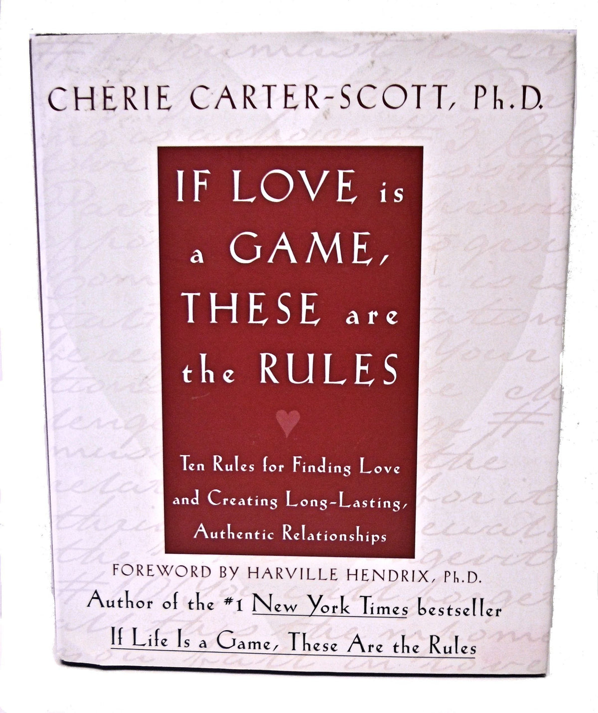 If Love Is a Game, These Are the Rules: 10 Rules for Finding Love and Creating Long-Lasting, Authentic Relationships