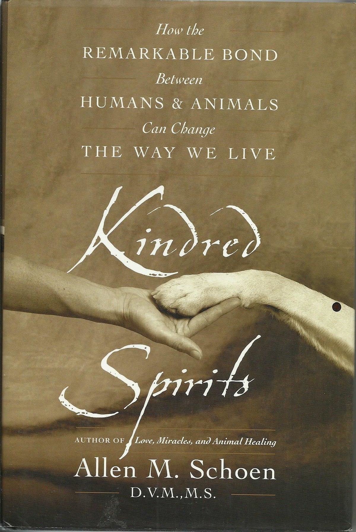 Kindred Spirits: How the Remarkable Bond Between Humans and Animals Can Change the Way We Live