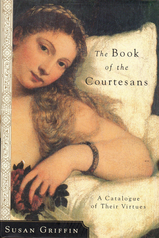 The Book of the Courtesans: A Catalogue of Their Virtues - 9222
