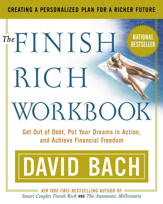 The Finish Rich Workbook: Creating a Personalized Plan for a Richer Future (Get out of debt, Put your dreams in action and achieve Financial Freedom - 7570