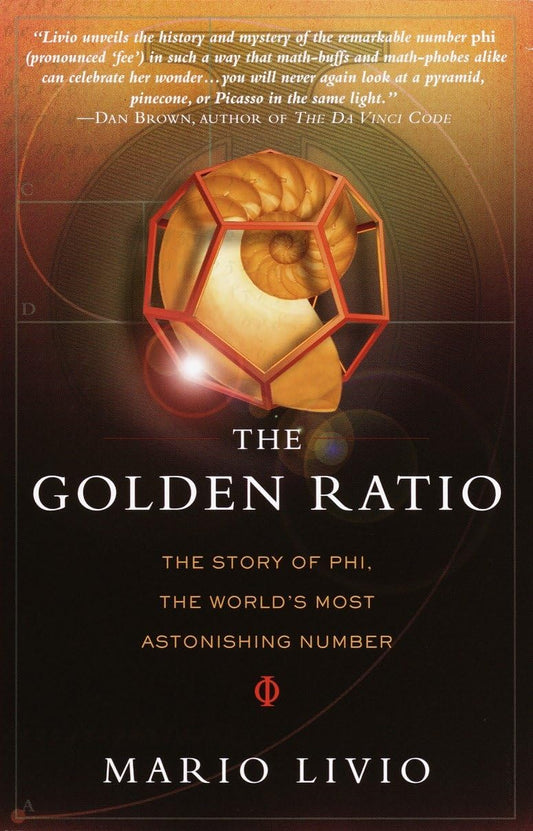 The Golden Ratio: The Story of PHI, the World's Most Astonishing Number - 6267