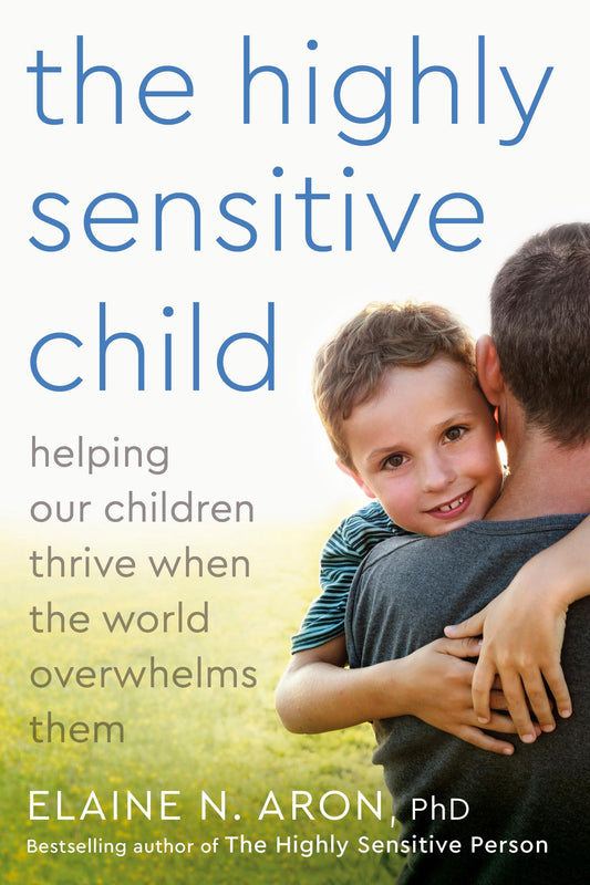 THE HIGHLY SENSITIVE CHILD: HELP - 1734