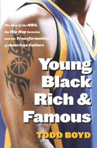 Young, Black, Rich and Famous: The Rise of the NBA, The Hip Hop Invasion and the Transformation of American Culture - 6827