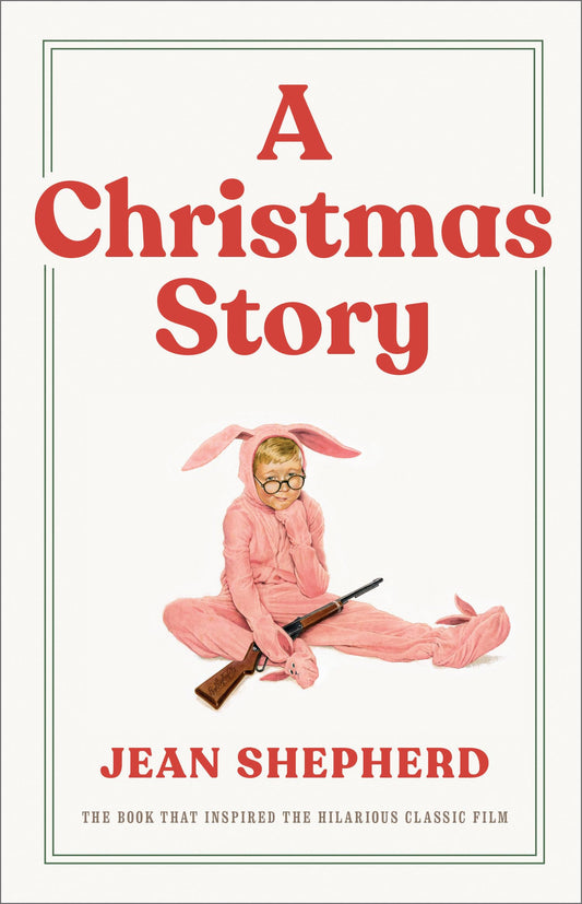 A Christmas Story: The Book That Inspired the Hilarious Classic Film - 8485