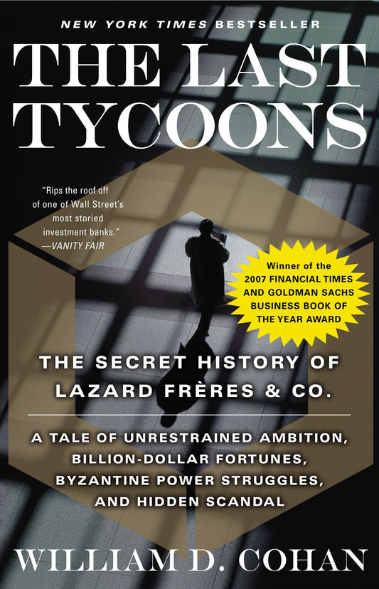 The Last Tycoons: The Secret History of Lazard Frères & Co. - 7332