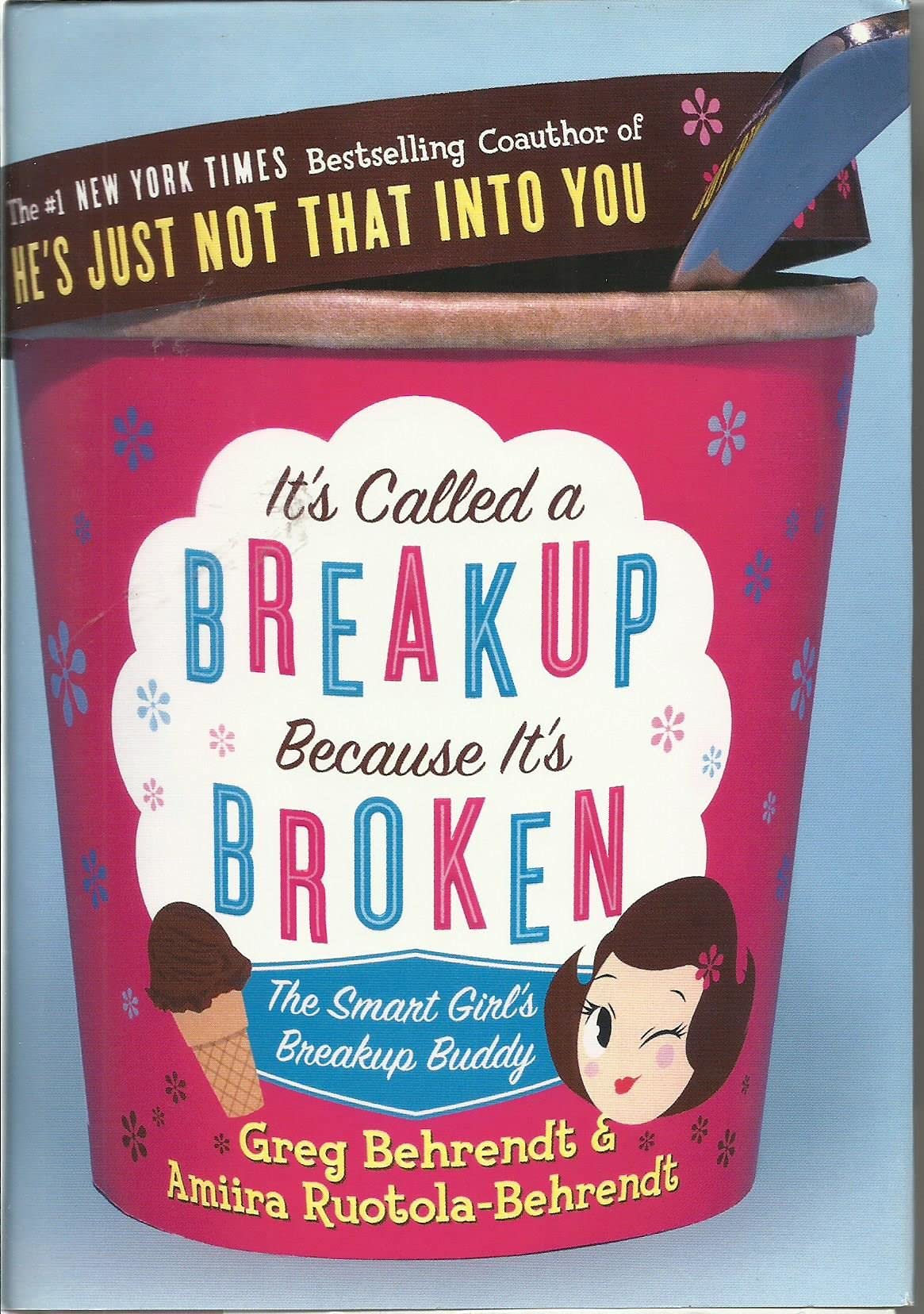 It's Called a Breakup Because It's Broken: The Smart Girl's Break-Up Buddy - 5035