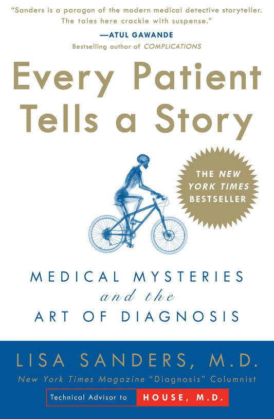 Every Patient Tells a Story: Medical Mysteries and the Art of Diagnosis - 8097