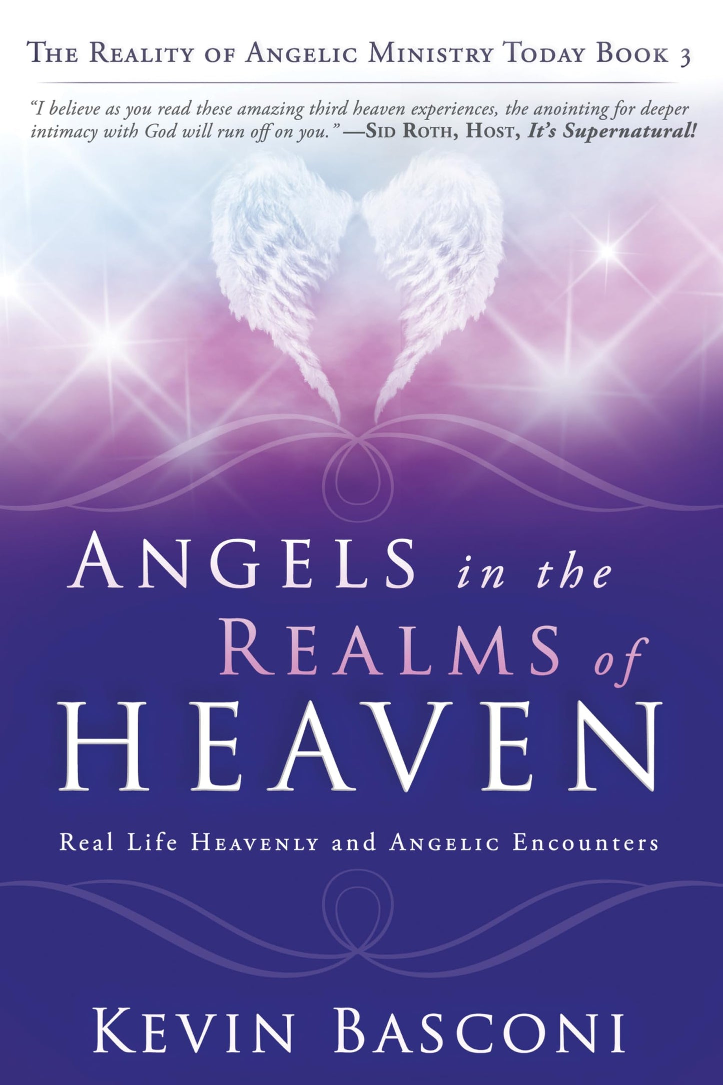 Angels in the Realms of Heaven: The Reality of Angelic Ministry Today (Dancing with Angels)