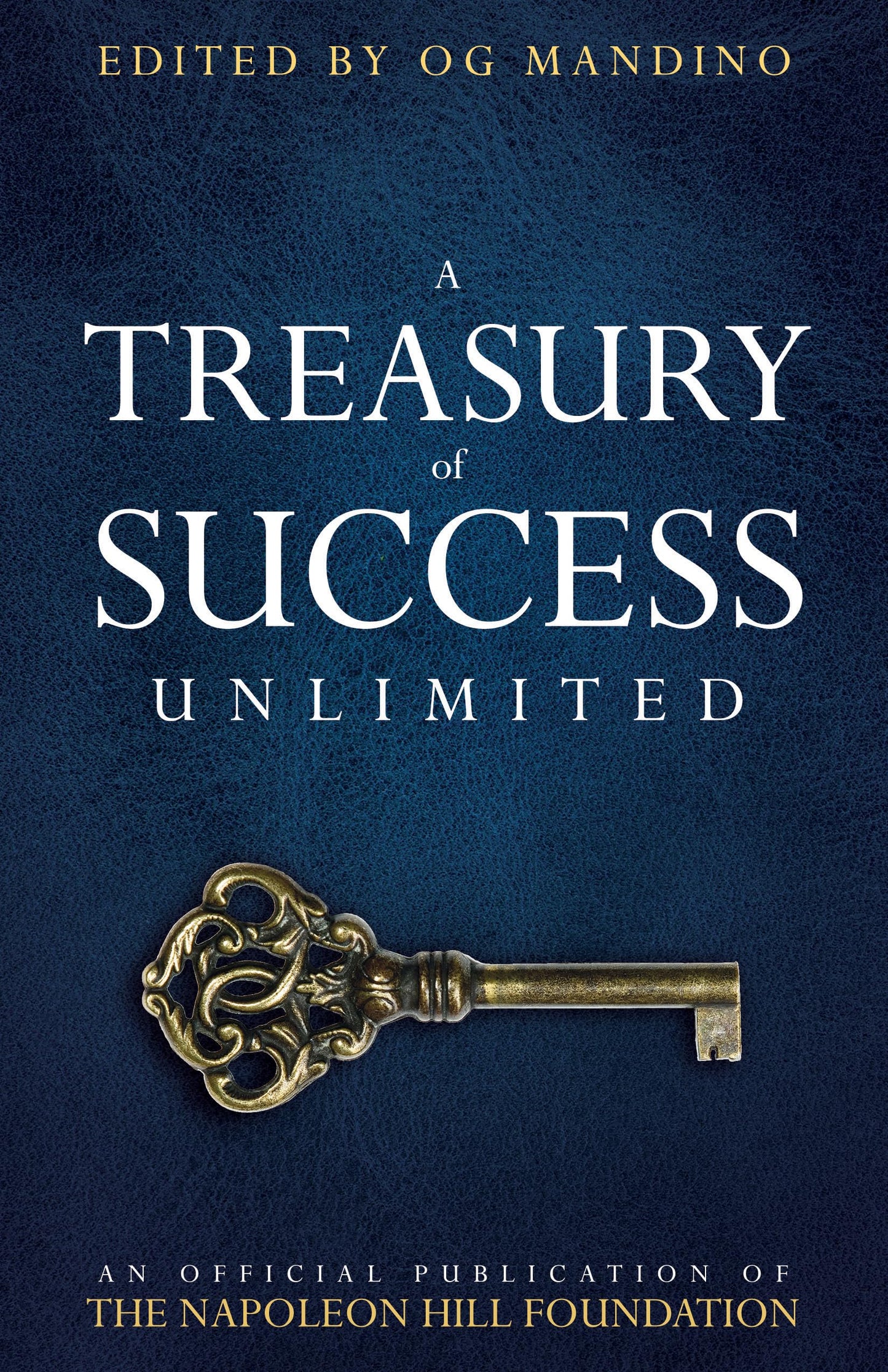 A Treasury of Success Unlimited (Official Publication of the Napoleon Hill Foundation)