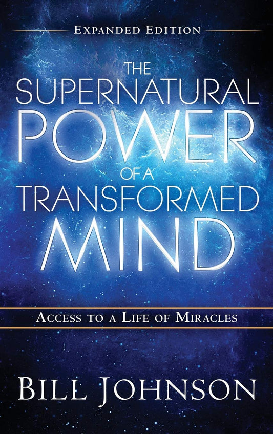 The Supernatural Power of the Transformed Mind Expanded Edition - 2515