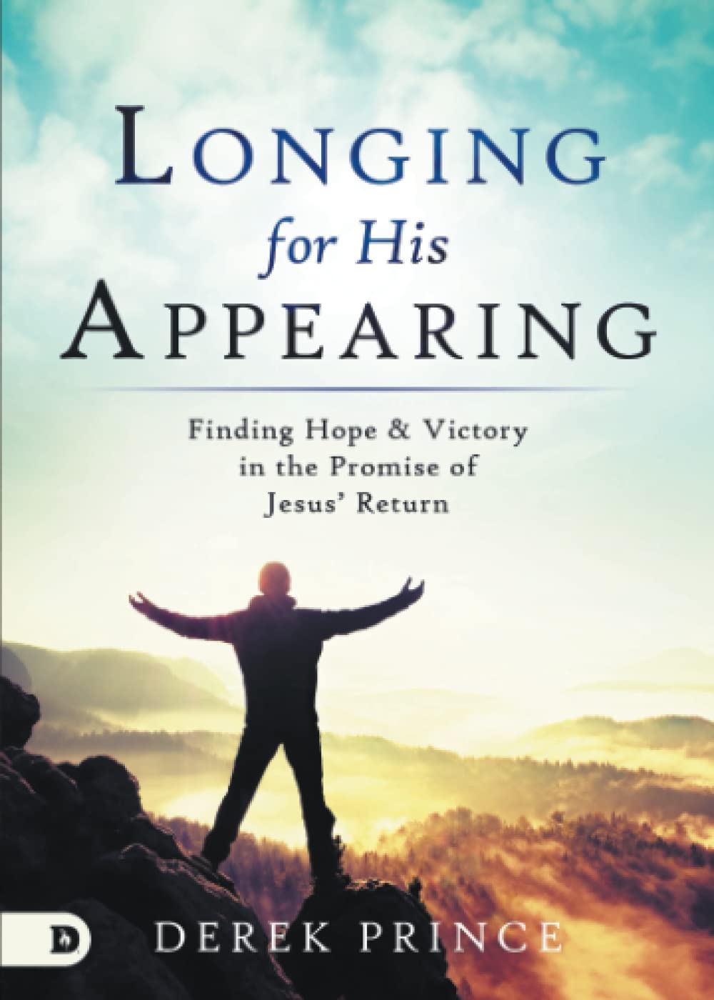 Longing for His Appearing: Finding Hope and Victory in the Promise of Jesus' Return