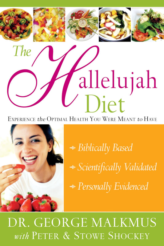 The Hallelujah Diet : Experience the Optimal Health You Were Meant to Have - 7162