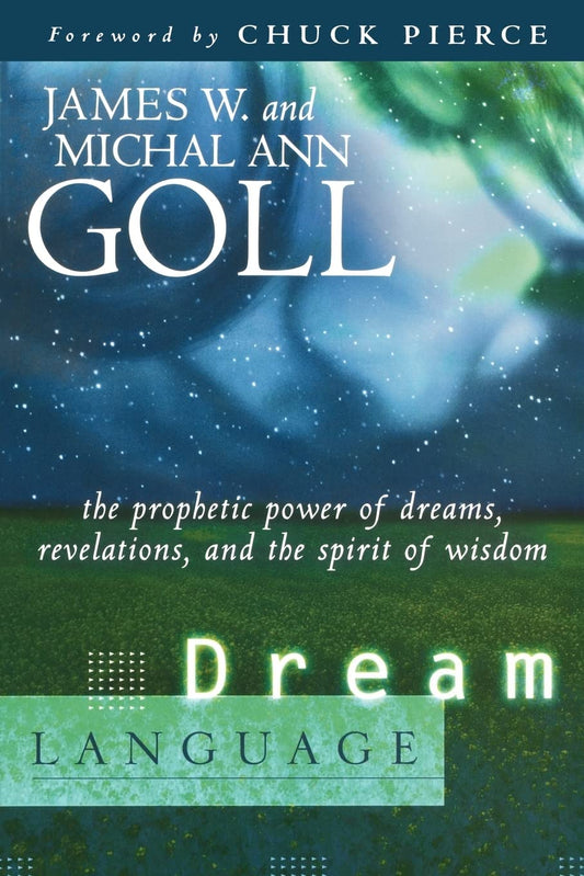Dream Language: The Prophetic Power of Dreams, Revelations, and the Spirit of Wisdom