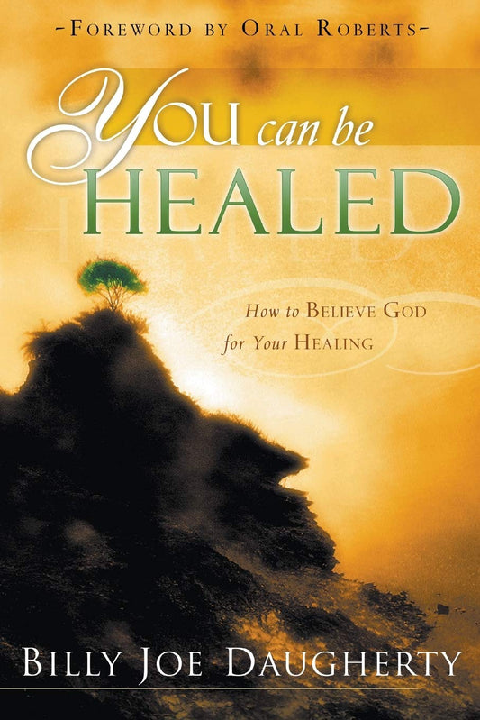 You Can Be Healed: How to Believe for Your Healing - 3518