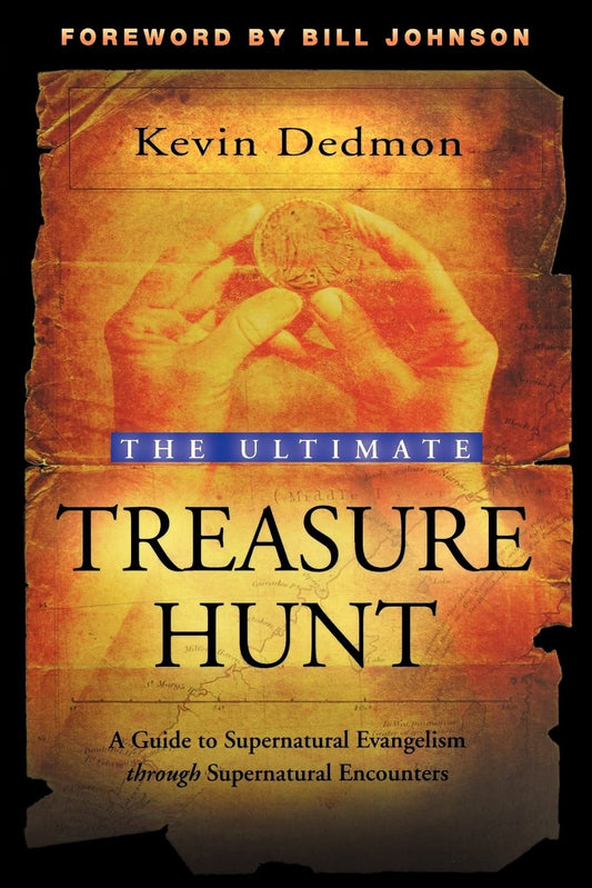 The Ultimate Treasure Hunt: A Guide to Supernatural Evangelism Through Supernatural Encounters - 1441