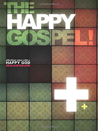 The Happy Gospel: Effortless Union With a Happy God