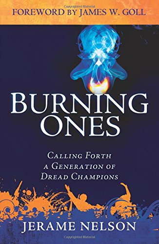 The Burning Ones: Calling Forth a Generation of Dread Champions - 3207