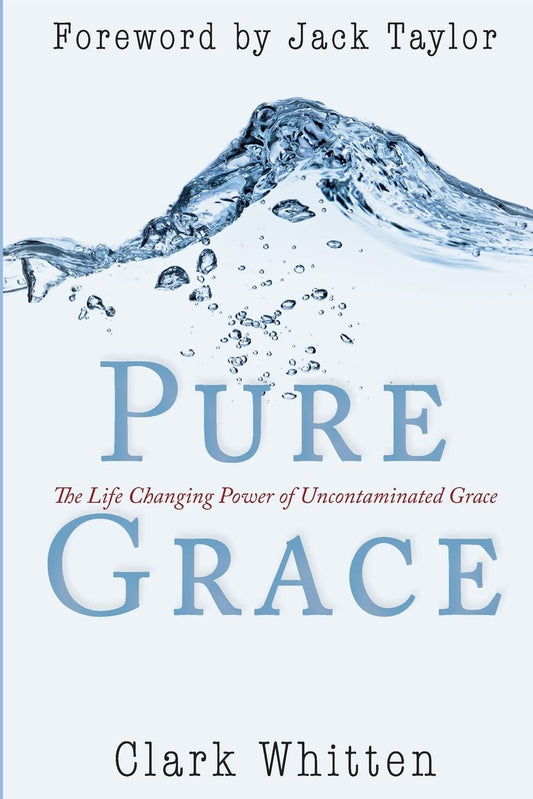 Pure Grace: The Life Changing Power of Uncontaminated Grace - 6288
