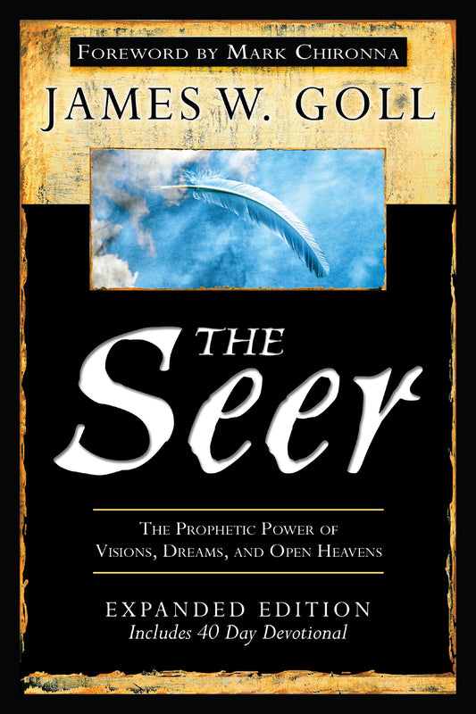 The Seer Expanded Edition: The Prophetic Power of Visions, Dreams and Open Heavens - 8265