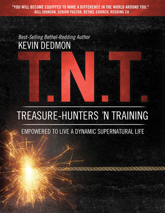 T.N.T.: Treasure-Hunters 'n Training: Empowered to Live a Dynamic Supernatural Life - 2791