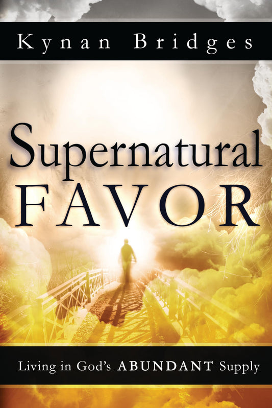 Supernatural Favor: Living in God's Abundant Supply - 4207