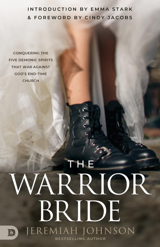 The Warrior Bride: Conquering the Five Demonic Spirits that War Against God’s End-Time Church - 878