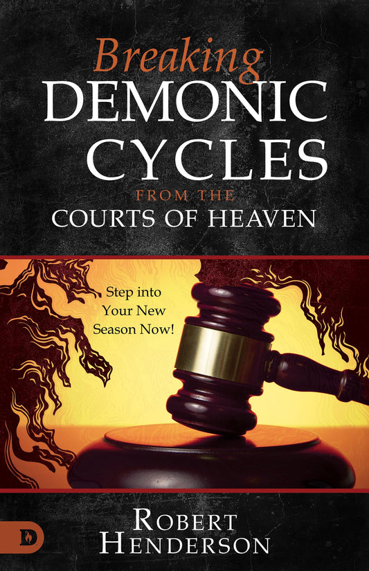 Breaking Demonic Cycles from the Courts of Heaven: Step Into Your New Season Now! - 8393