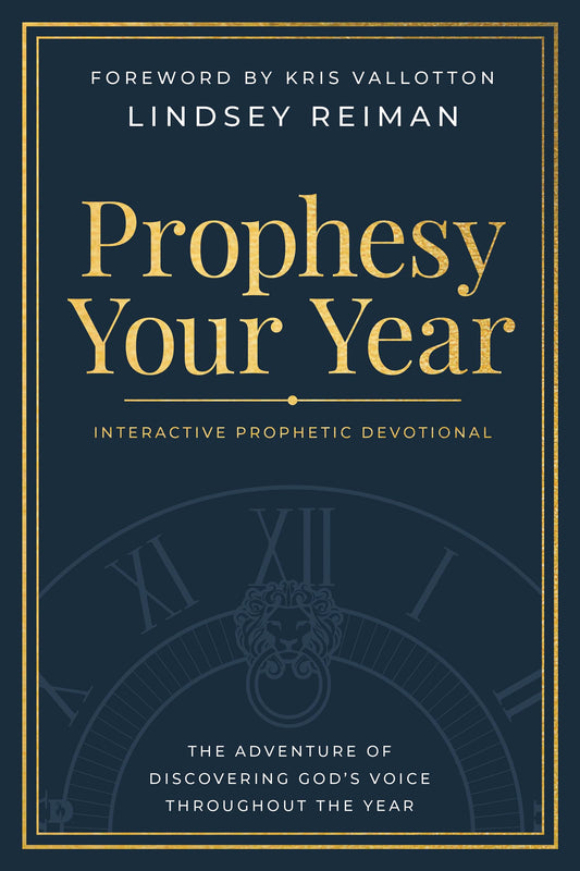 Prophesy Your Year: The Adventure of Discovering God's Voice Throughout the Year - 4500
