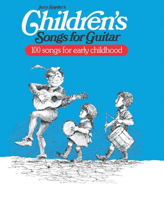 Children's Songs for Guitar: 100 Songs for Early Childhood