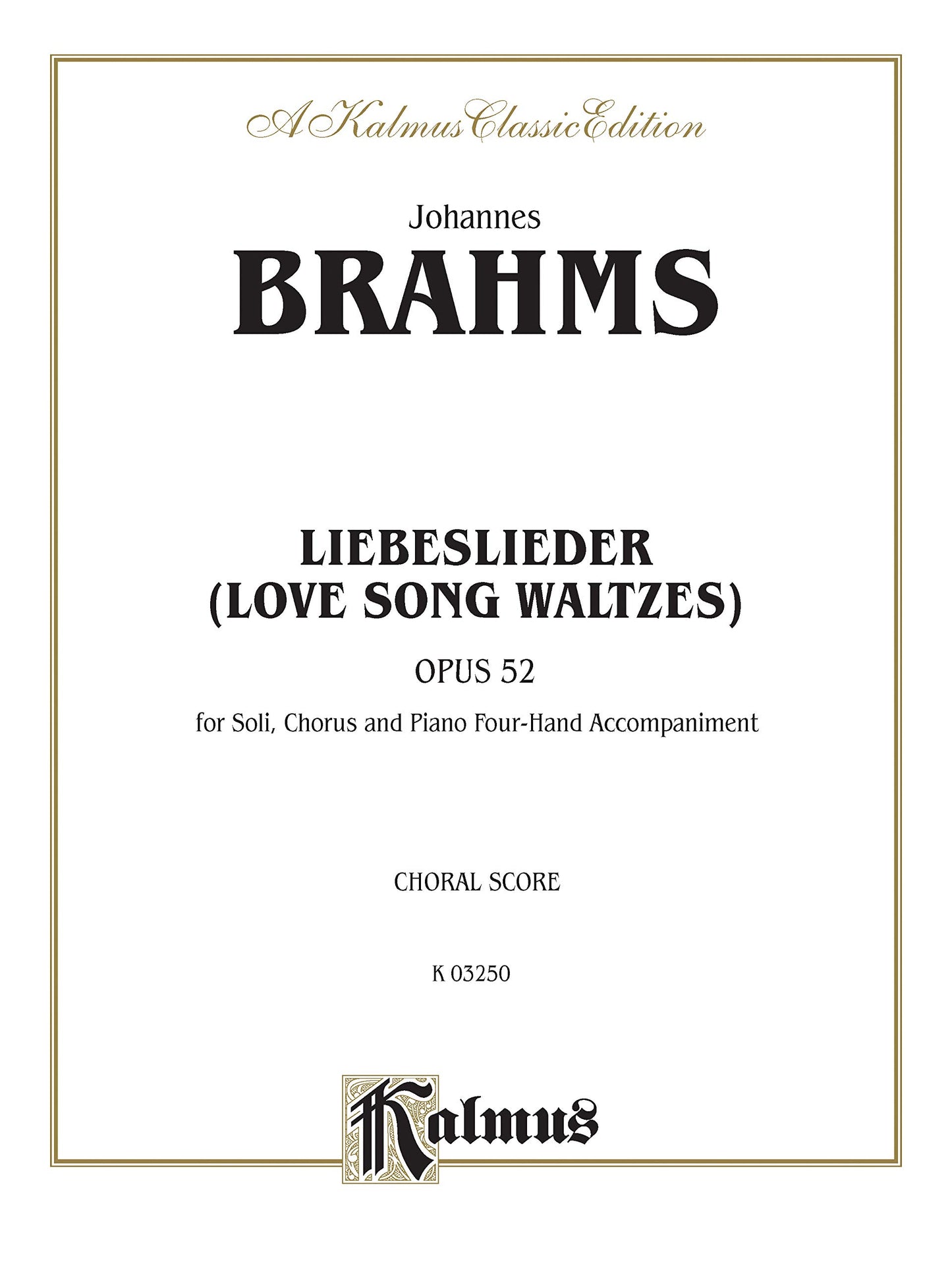 Love Song Waltzes (Liebeslieder Waltzes), Op. 52: SATB (4-Hand Piano) (German, English Language Edition) (Kalmus Edition) (German Edition)