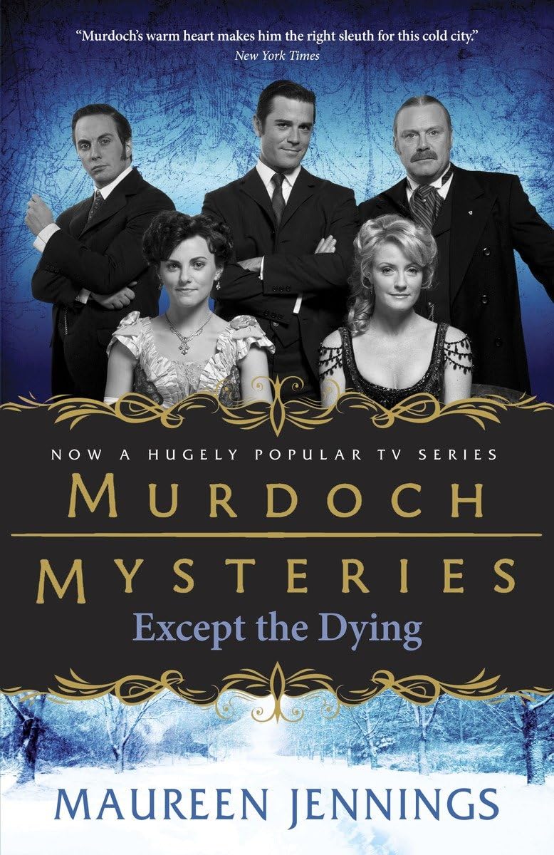 Except the Dying (Murdoch Mysteries) - 2445