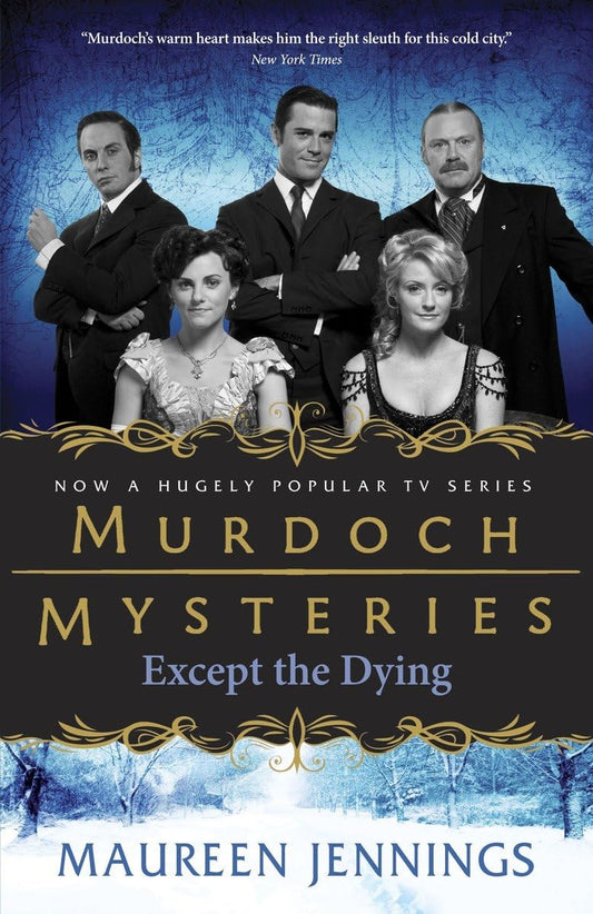 Except the Dying (Murdoch Mysteries) - 2445