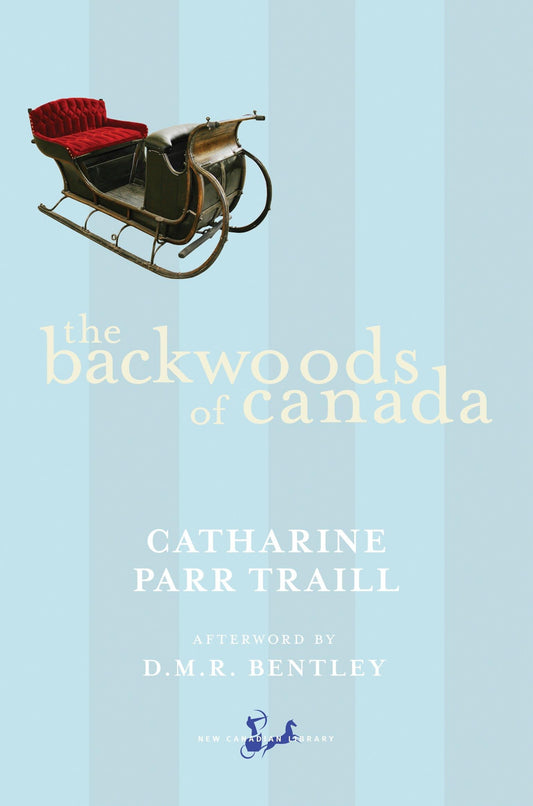 The Backwoods of Canada (New Canadian Library)