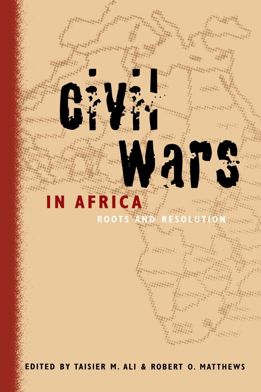 Civil Wars in Africa: Roots and Resolution